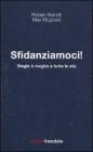 Sfidanziamoci! Single � meglio a tutte le et�