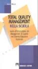 Total quality management nella scuola. Guida all'introduzione del management di qualit� nel sistema educativo nazionale