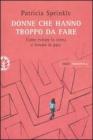 Donne che hanno troppo da fare. Come evitare lo stress e trovare la pace Donne che hanno troppo da fare. Come evitare lo stress e trovare la pace