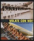 Volate con noi! La storia completa delle assistenti di volo Volate con noi! La storia completa delle assistenti di volo