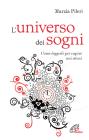 L' universo dei sogni. Come leggerli per capire noi stessi