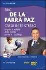 Credi in te stesso. Impara il potere della mente per te e i tuoi figli. DVD