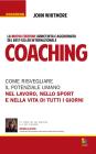 Coaching. Come risvegliare il potenziale umano nel lavoro, nello sport e nella vita di tutti i giorni Coaching. Come risvegliare il potenziale umano nel lavoro, nello sport e nella vita di tutti i giorni
