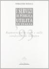 I servizi di pubblica utilit� in Italia. Rapporto sullo stato e sulle condizioni di sviluppo (1993)