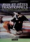 Jeux et f�tes traditionnels de France et d'Europe