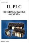 Il PLC. Programmazione avanzata Il PLC. Programmazione avanzata
