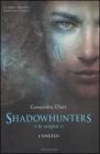 Shadowhunters. Le origini. L'angelo Shadowhunters. Le origini. L'angelo