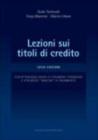 Lezioni sui titoli di credito con attenzione anche a strumenti finanziari e strumenti �bancari� di pagamento