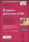 Il nuovo processo civile. Commento alle novit� riguardanti il processo di cognizione ed esecutivo, il processo arbitrale e il giudizio di cassazione