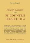 Principi e metodi della psicosintesi terapeutica Principi e metodi della psicosintesi terapeutica