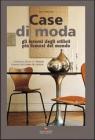Case di moda. Gli interni degli stilisti più famosi al mondo Case di moda. Gli interni degli stilisti più famosi al mondo