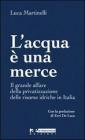 L' acqua � una merce. Perch� � giusto e possibile arginare la privatizzazione
