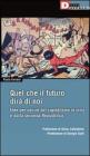 Quel che il futuro dir� di noi. Idee per uscire dal capitalismo in crisi e dalla seconda Repubblica