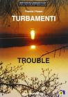 Turbamenti-Trouble. Marina Amadio, Paul Butler, Nick Dicon, Gareth Jones, Wendy Ryan, Madeleine Strindberg. Catalogo della mostra (Pieve di Cento, maggio-giugno 2003