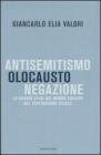 Antisemitismo, olocausto, negazione. La grande sfida del mondo ebraico nel ventunesimo secolo