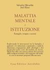 Malattia mentale e istituzione. Famiglie, terapia e societ�