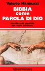 Bibbia come parola di Dio. Introduzione generale alla Sacra Scrittura Bibbia come parola di Dio. Introduzione generale alla Sacra Scrittura