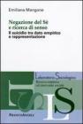 Negazione del s� e ricerca di senso. Il suicidio tra dato empirico e rappresentazione