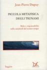 Piccola metafisica degli tsunami. Male e responsabilit� nelle catastrofi del nostro tempo