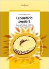 Laboratorio di poesia. Nuove attivit� per l'officina di scrittura creativa vol.2