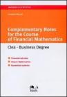 Complementary Notes for the Course of Financial Mathematics. Clea-Business Degree