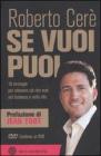 Se vuoi puoi. 10 strategie per ottenere ci� che vuoi nel business e nella vita. Con DVD