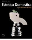 Estetica domestica. Le arti della casa (1920-1970)