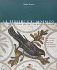 Le tessere del mosaico. Il primo cristianesimo nell'alto Adriatico tra Oriente e Occidente