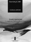 Dare ragioni. Il soggetto, l'etica, la politica