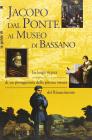 Jacopo Dal Ponte al Museo di Bassano. La lunga ricerca di un protagonista della pittura veneta del Rinascimento
