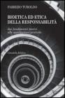Bioetica ed etica della responsabilit�. Dai fondamenti teorici alle applicazioni pratiche