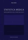 Statistica medica. Metodi quantitativi per le scienze della salute