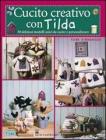 Cucito creativo con Tilda. 30 originali progetti fatti a mano Cucito creativo con Tilda. 30 originali progetti fatti a mano