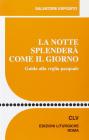 La notte splender� come il giorno. Guida alla veglia pasquale