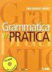 Grammatica in pratica. Con espansione online. Per le Scuole superiori. Con CD-ROM