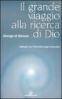Grande viaggio alla ricerca di Dio. Dialoghi con l'emiciclo degli immortali