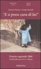 �E si prese cura di lui�. Dossier regionale 2004. Profili della povert� in Calabria