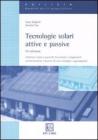 Tecnologie solari attive e passive. Collettori solari e pannelli fotovoltaici, integrazioni architettoniche, incentivi (Conto Energia) e agevolazioni