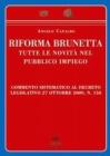 Riforma Brunetta. Tutte le novit� nel pubblico impiego. Commento sistematico al decreto legislativo 27 ottobre 2009, n. 150