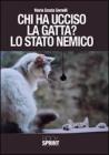 Chi ha ucciso la gatta? Lo stato nemico