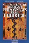 Le guide illustr� des grands personnages de la Bible