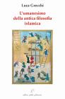 L' umanesimo della antica filosofia islamica