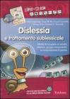 Dislessia e trattamento sublessicale. Attivit� di recupero su analisi sillabica, gruppi consonantici e composizione di parole. Kit. Con CD-ROM