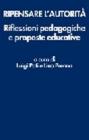 Ripensare l'autorit�. Riflessioni pedagogiche e proposte educative