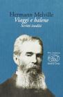 Viaggi e balene. Scritti inediti Viaggi e balene. Scritti inediti