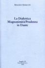 La dialettica magnanimit�/prudenza in Dante. Due commenti inediti del Trecento all'�Inferno�...
