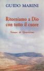 Ritorniamo a Dio con tutto il cuore. tempo di Quaresima