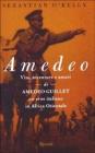 Amedeo. Vita, avventure e amori di Amedeo Guillet. Un eroe italiano in Africa orientale Amedeo. Vita, avventure e amori di Amedeo Guillet. Un eroe italiano in Africa orientale
