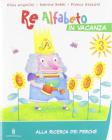 Re Alfabeto in vacanza. Per la Scuola elementare vol.3
