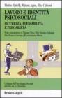 Lavoro e identit� psicosociali. Sicurezza, flessibilit� e precariet�